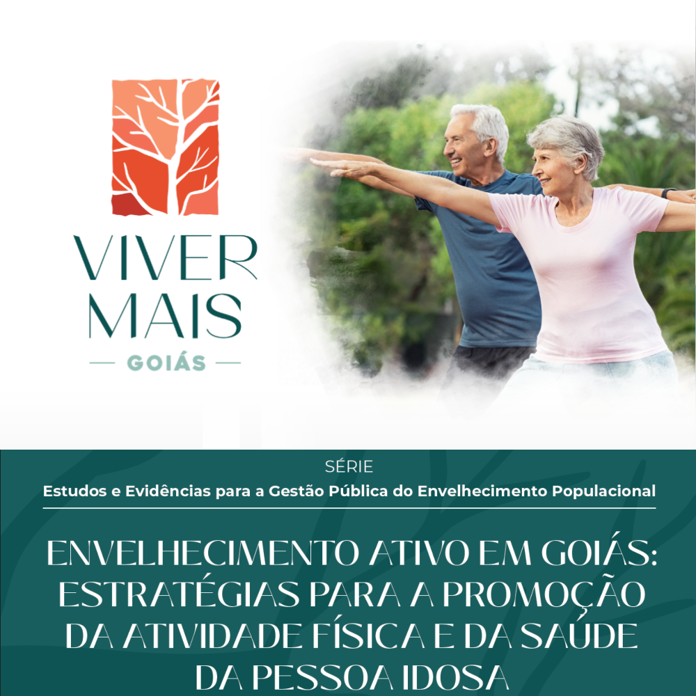 Envelhecimento Ativo em Goiás: Estratégias para a Promoção da Atividade Física e da Saúde da Pessoa Idosa