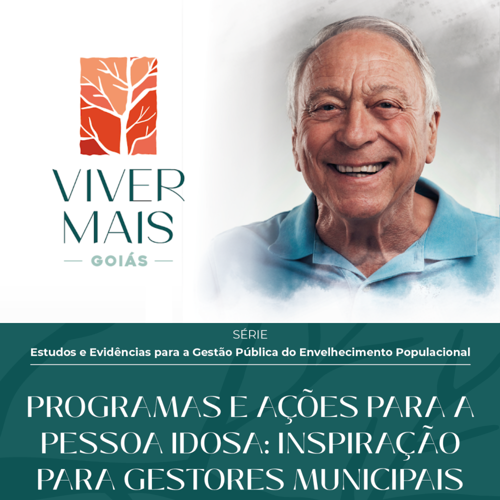 Programas e Ações para a Pessoa Idosa: Inspiração para Gestores Municipais