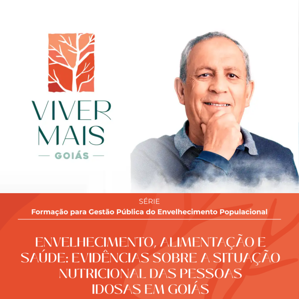 Envelhecimento, Alimentação e Saúde: Evidências sobre a Situação Nutricional dos Idosos em Goiás